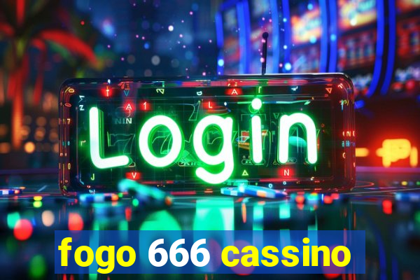 fogo 666 cassino